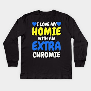 "I Love My Homie with an Extra Chromie" Inclusive Tee Kids Long Sleeve T-Shirt